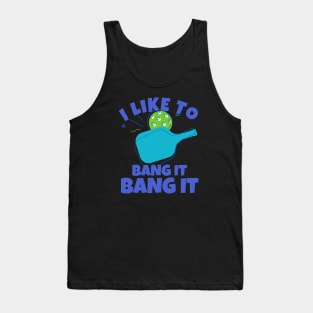 I Like To Bang It Bang It Pickleball Tank Top